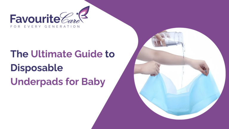 The Ultimate Guide to Disposable Underpads for Baby